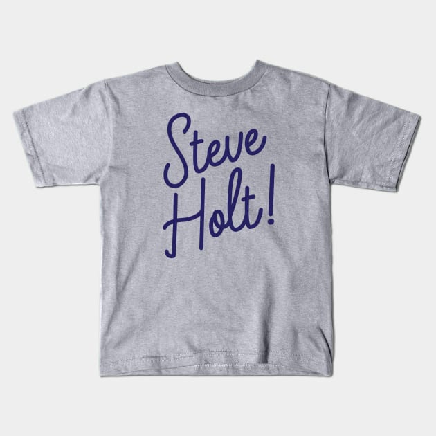 Steve Holt! Kids T-Shirt by PodDesignShop